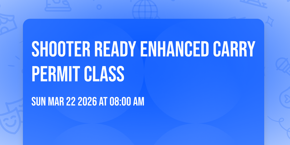 Shooter Ready Enhanced Carry Permit Class