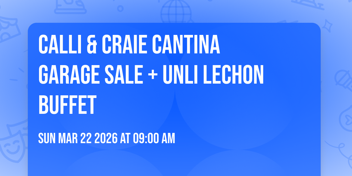  CALLI & CRAIE CANTINA GARAGE SALE + UNLI LECHON BUFFET