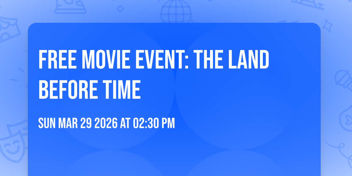 🦕 FREE MOVIE EVENT: The Land Before Time 🦕