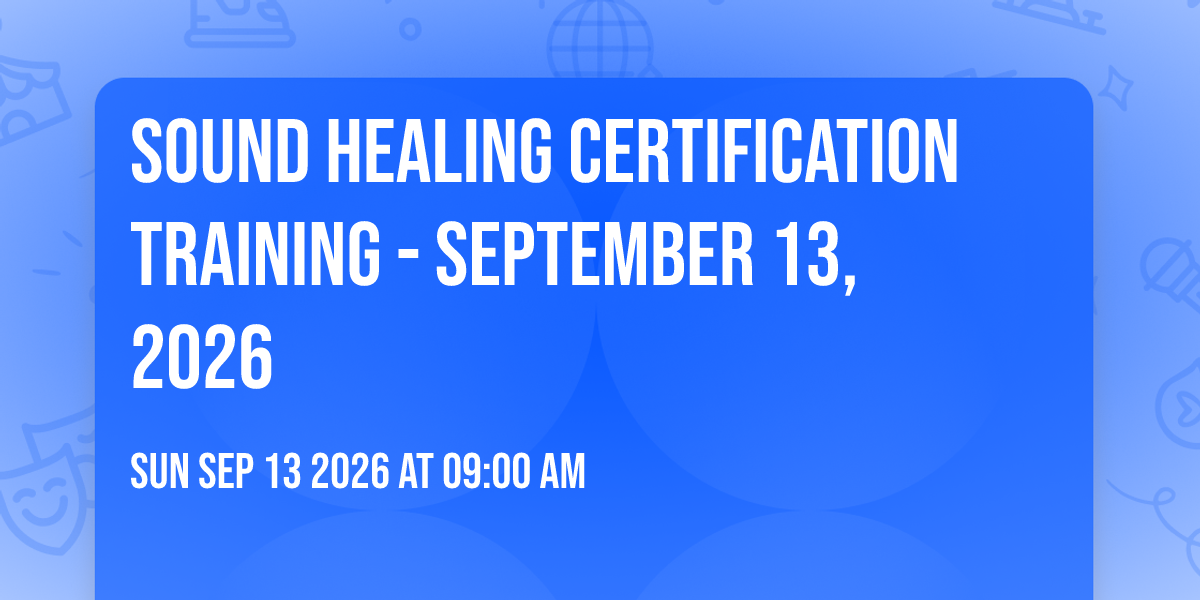 Sound Healing Certification Training - September 13, 2026
