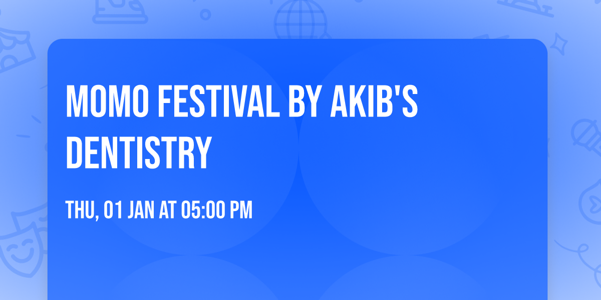 Momo festival by Akib's Dentistry 