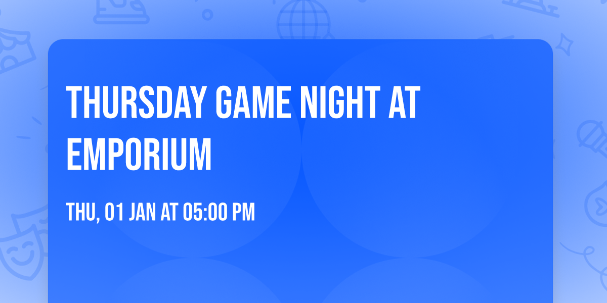 Thursday game night at Emporium 