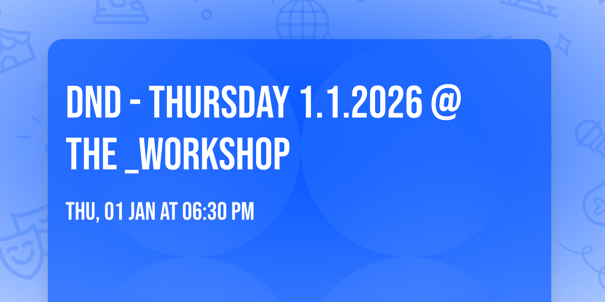 DnD - Thursday 1.1.2026  @The _Workshop