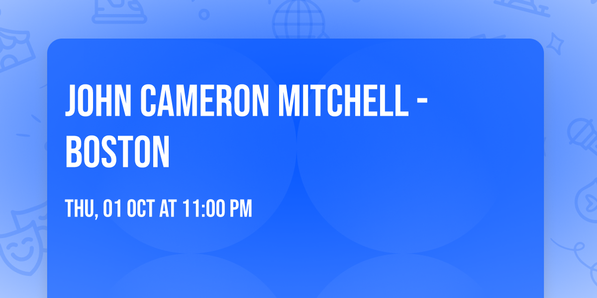 John Cameron Mitchell - Boston