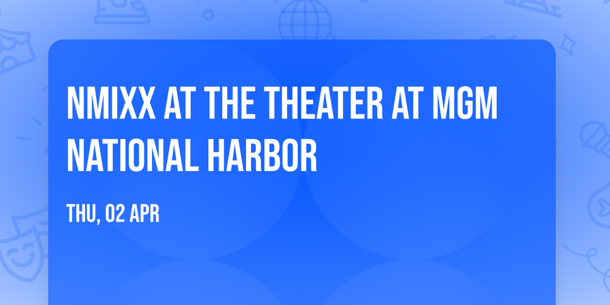 NMIXX at The Theater at MGM National Harbor