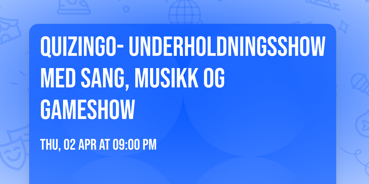 Quizingo- underholdningsshow med sang, musikk og gameshow