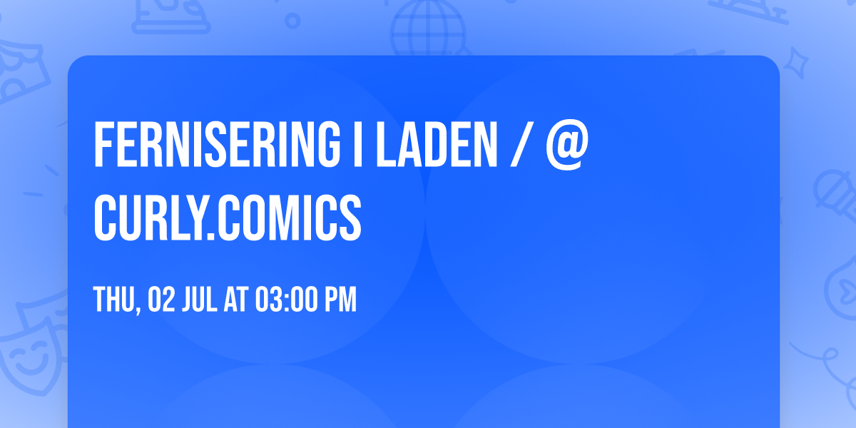 FERNISERING I LADEN \/ @CURLY.COMICS