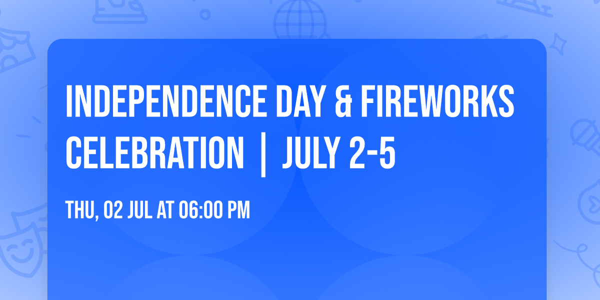 Independence Day & Fireworks Celebration | July 2-5