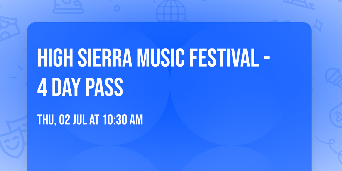 High Sierra Music Festival - 4 Day Pass