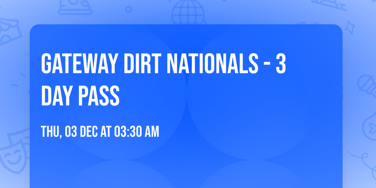 Gateway Dirt Nationals - 3 Day Pass