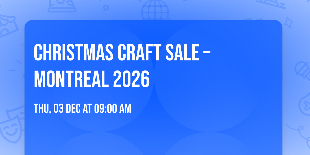 CHRISTMAS CRAFT SALE \u2013 MONTREAL 2026