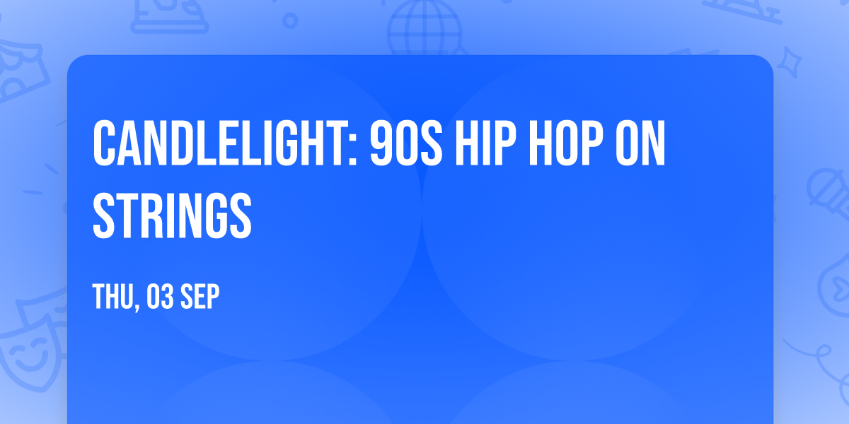 Candlelight: 90s Hip Hop on Strings