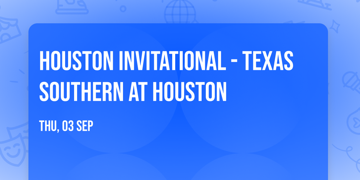 Houston Invitational - Texas Southern at Houston