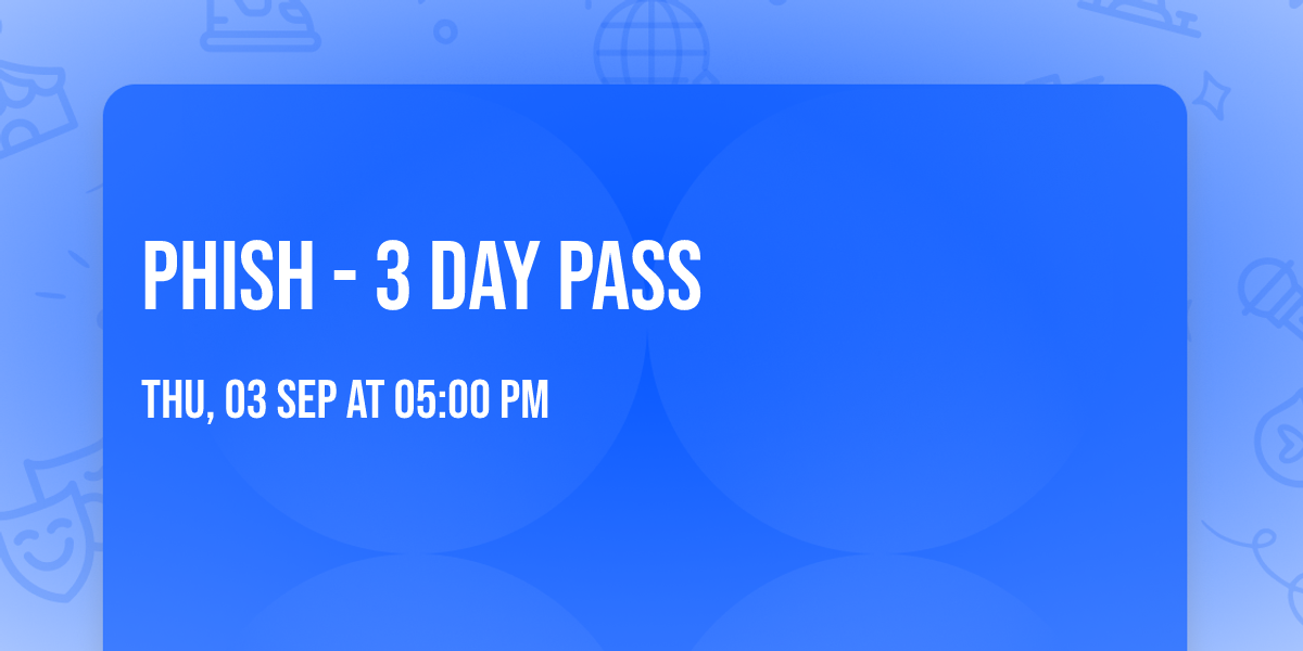 Phish - 3 Day Pass