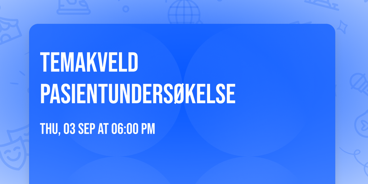 Temakveld pasientunders\u00f8kelse