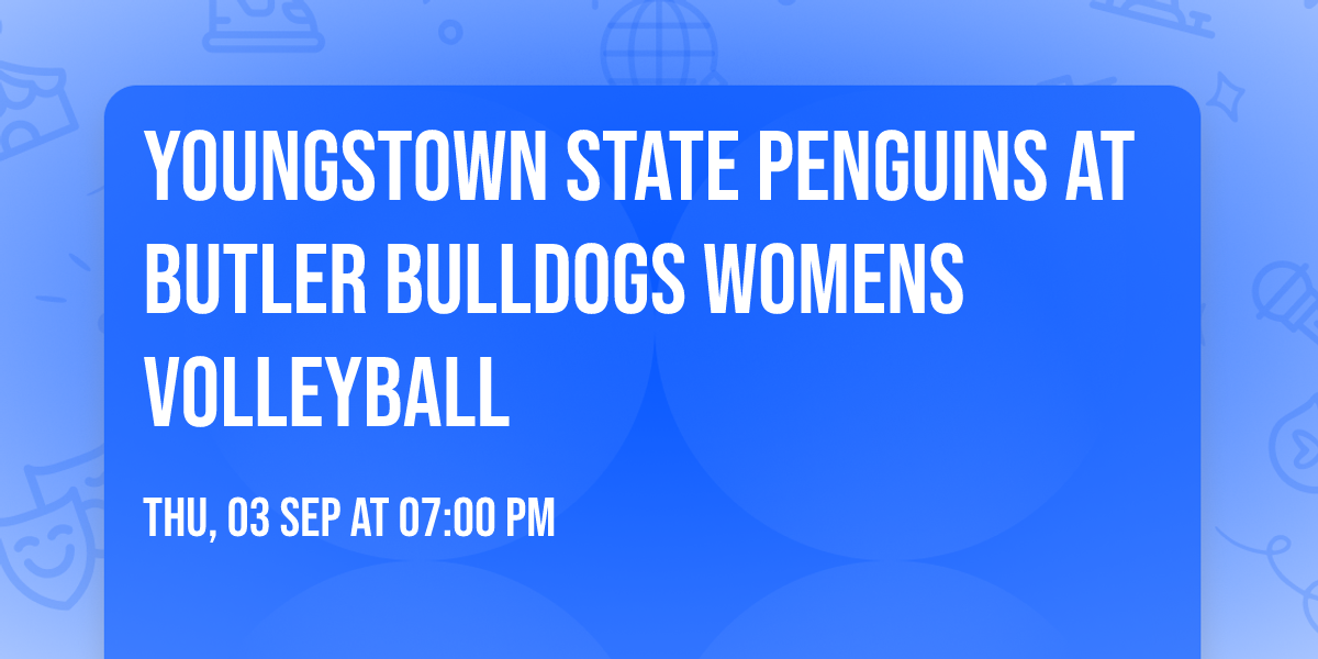 Youngstown State Penguins at Butler Bulldogs Womens Volleyball