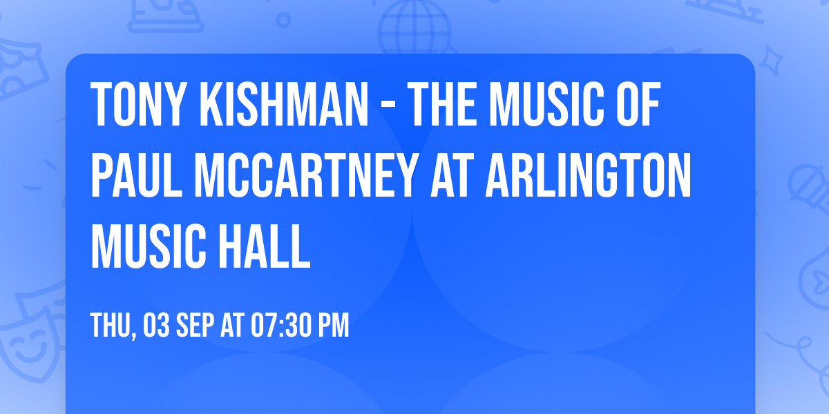 Tony Kishman - The Music of Paul McCartney at Arlington Music Hall
