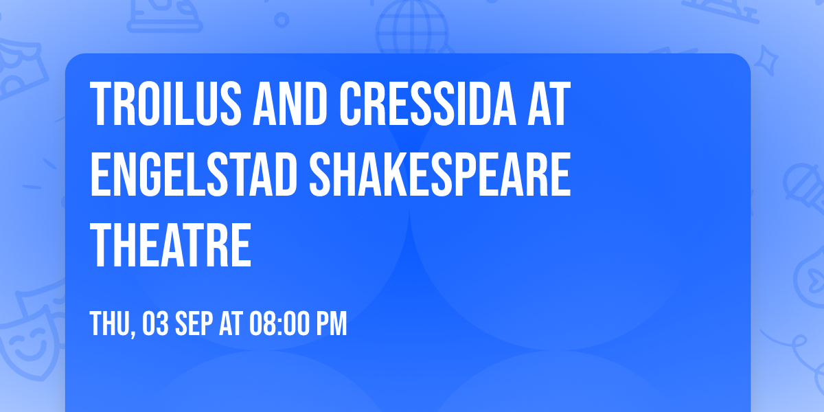 Troilus and Cressida at Engelstad Shakespeare Theatre
