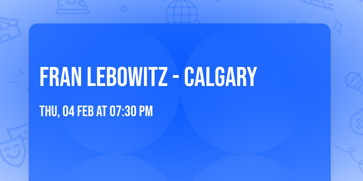 Fran Lebowitz - Calgary
