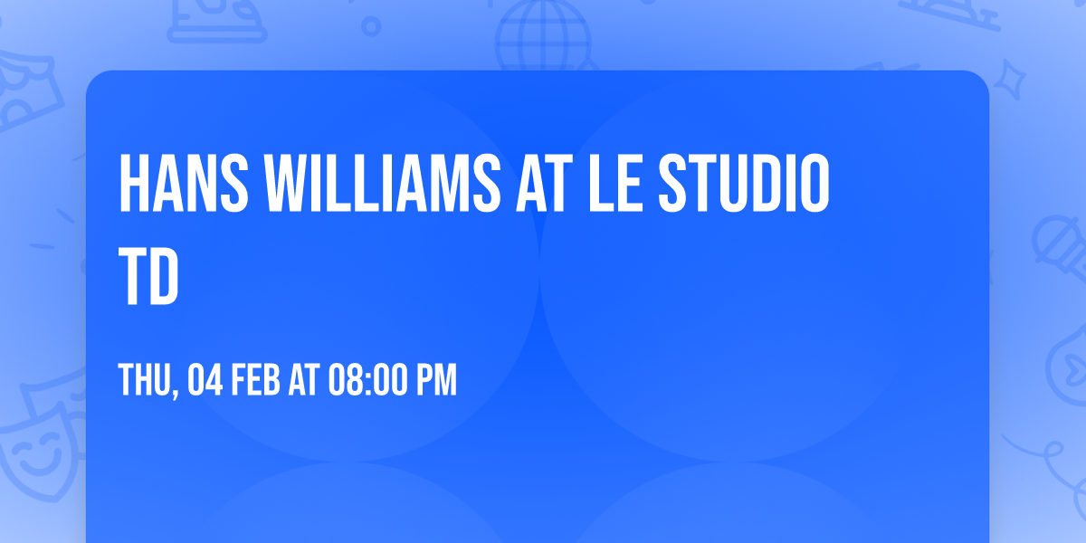 Hans Williams at Le Studio TD