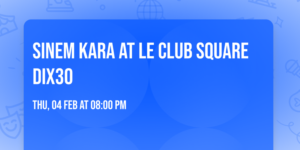 Sinem Kara at Le Club Square Dix30
