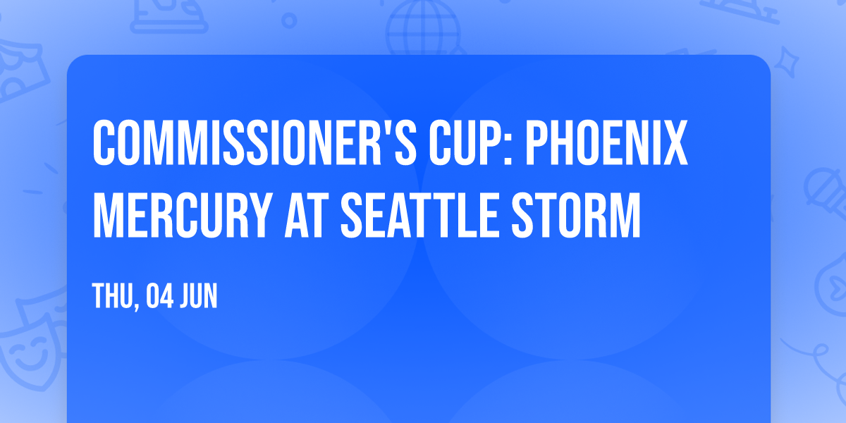 Commissioner's Cup: Phoenix Mercury at Seattle Storm