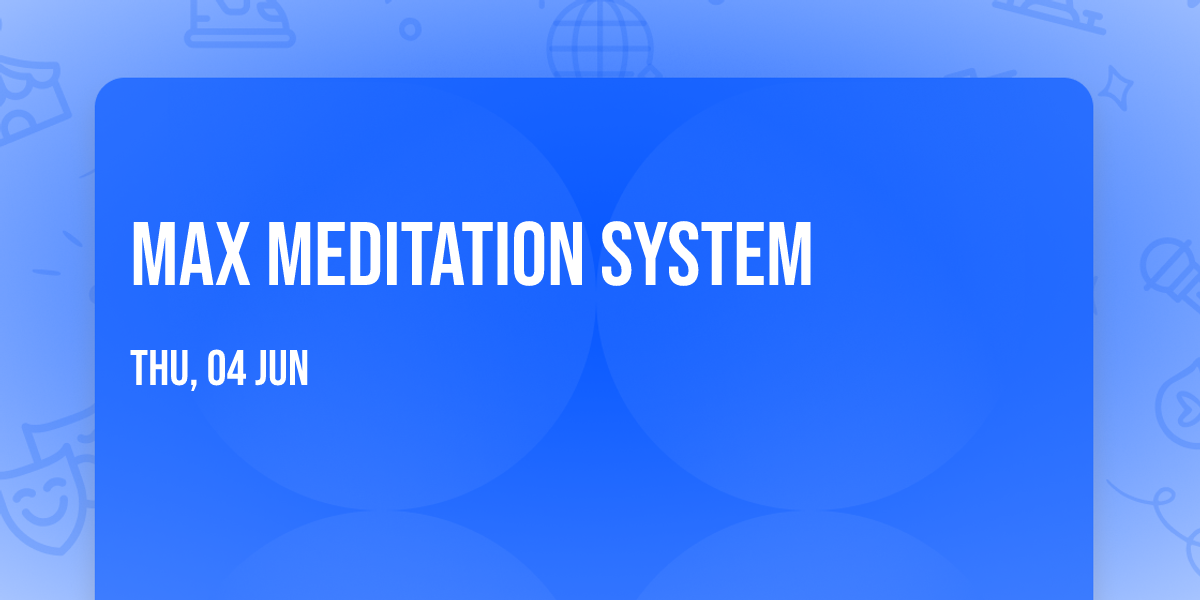 Max Meditation System