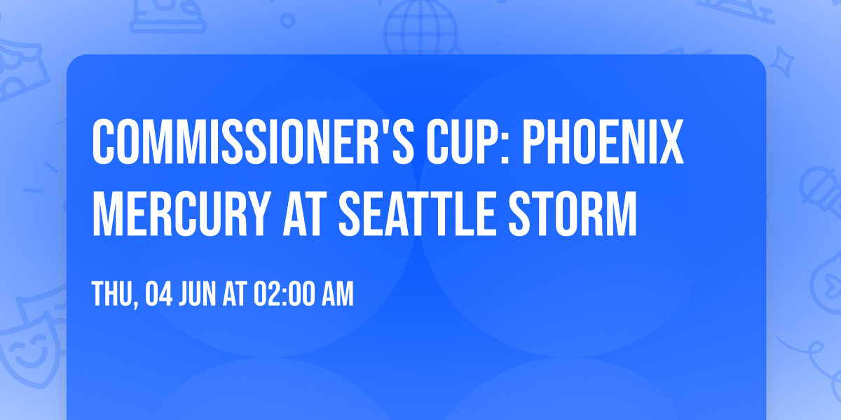 Commissioner's Cup: Phoenix Mercury at Seattle Storm