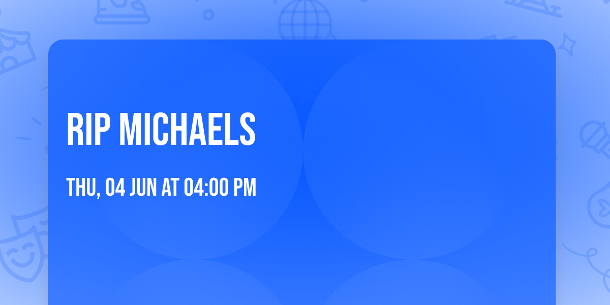 RIP Michaels
