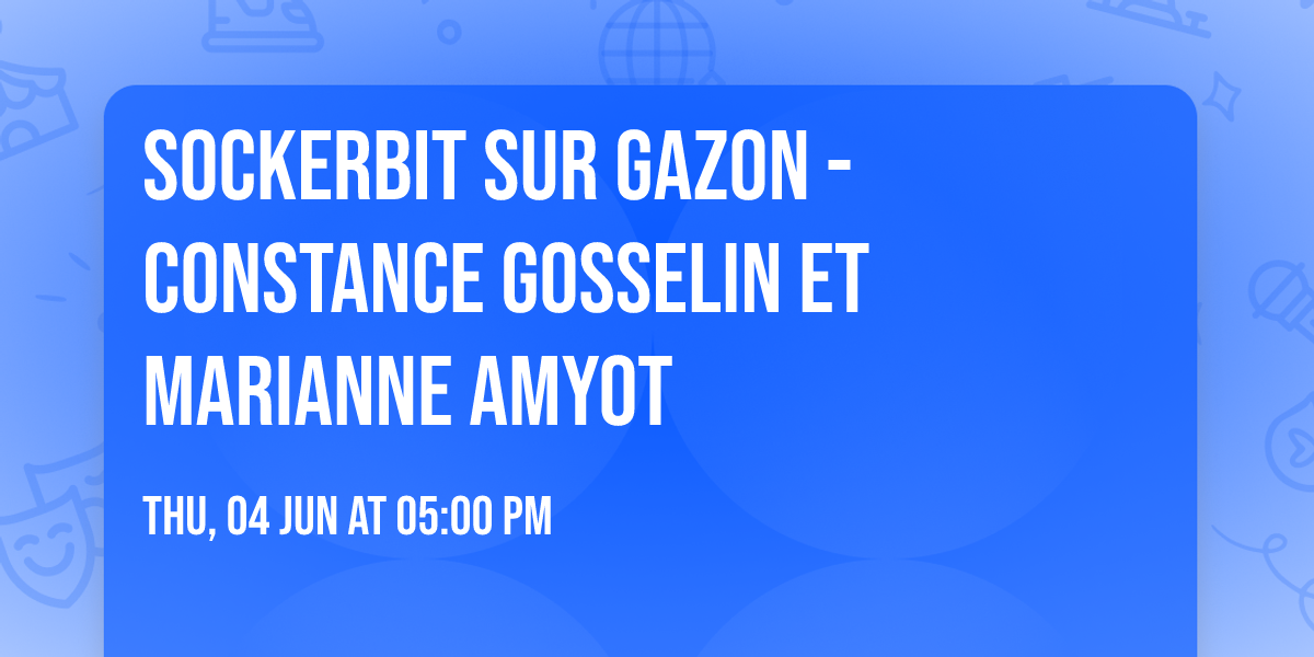 Sockerbit sur gazon - Constance Gosselin et Marianne Amyot