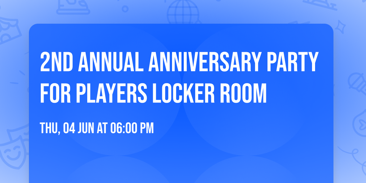 2nd Annual Anniversary Party for Players Locker Room