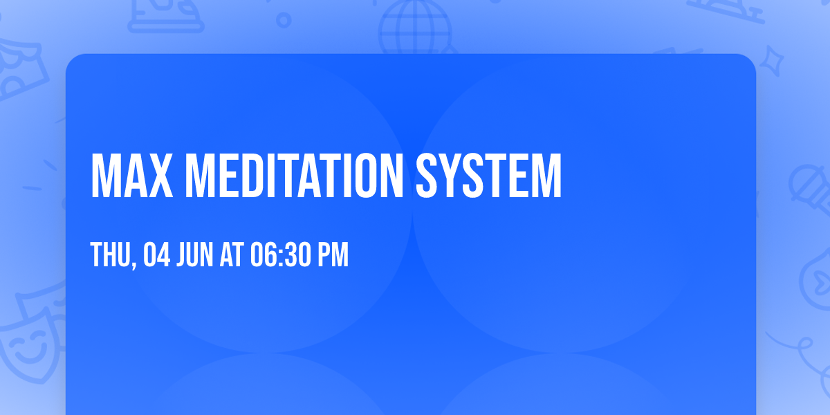 Max Meditation System