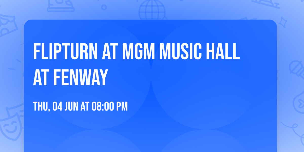 Flipturn at MGM Music Hall at Fenway