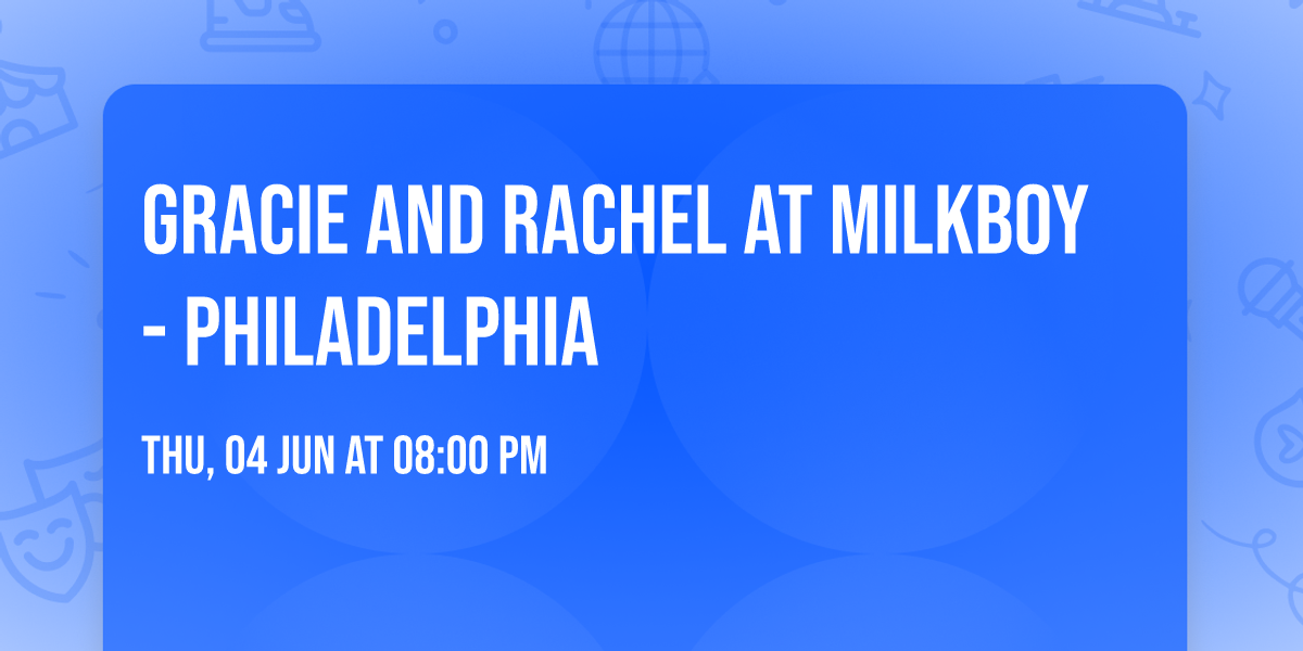Gracie and Rachel at MilkBoy - Philadelphia