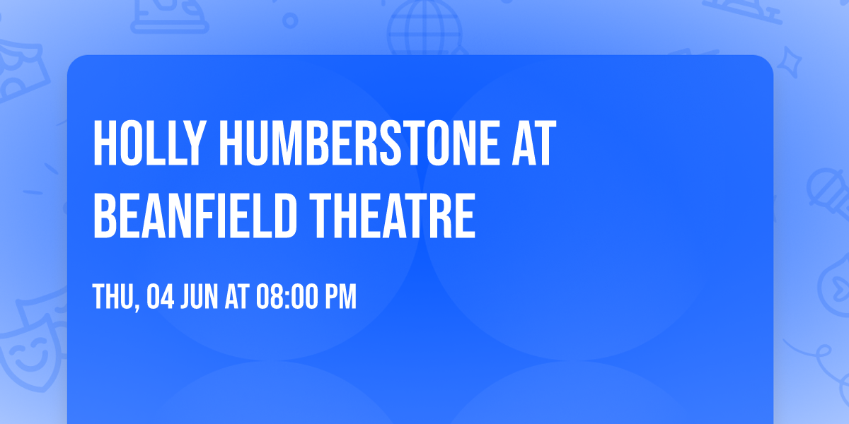 Holly Humberstone at Beanfield Theatre