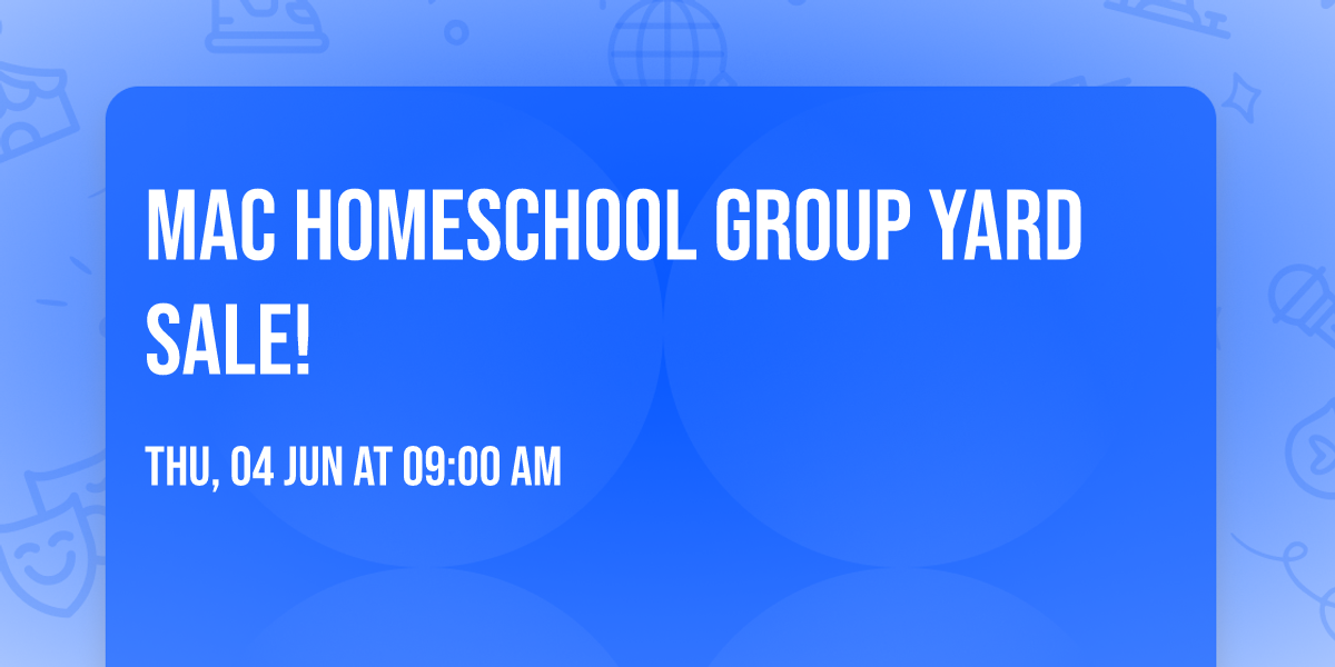 MAC Homeschool group Yard Sale!
