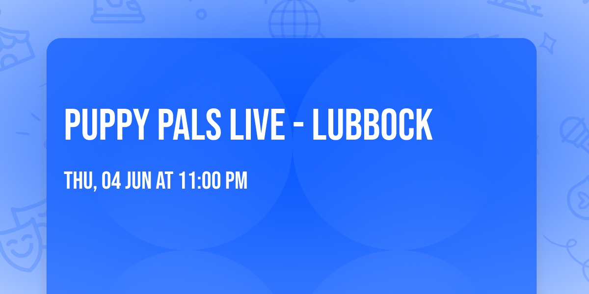 Puppy Pals Live - Lubbock