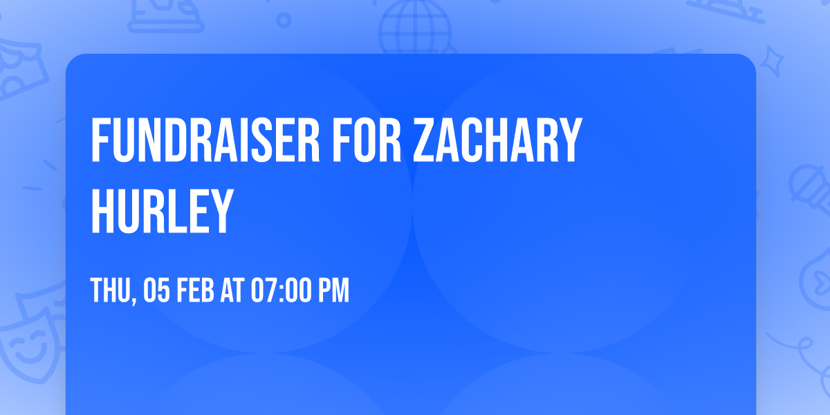 Fundraiser for Zachary Hurley