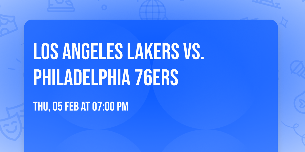 Los Angeles Lakers vs. Philadelphia 76ers