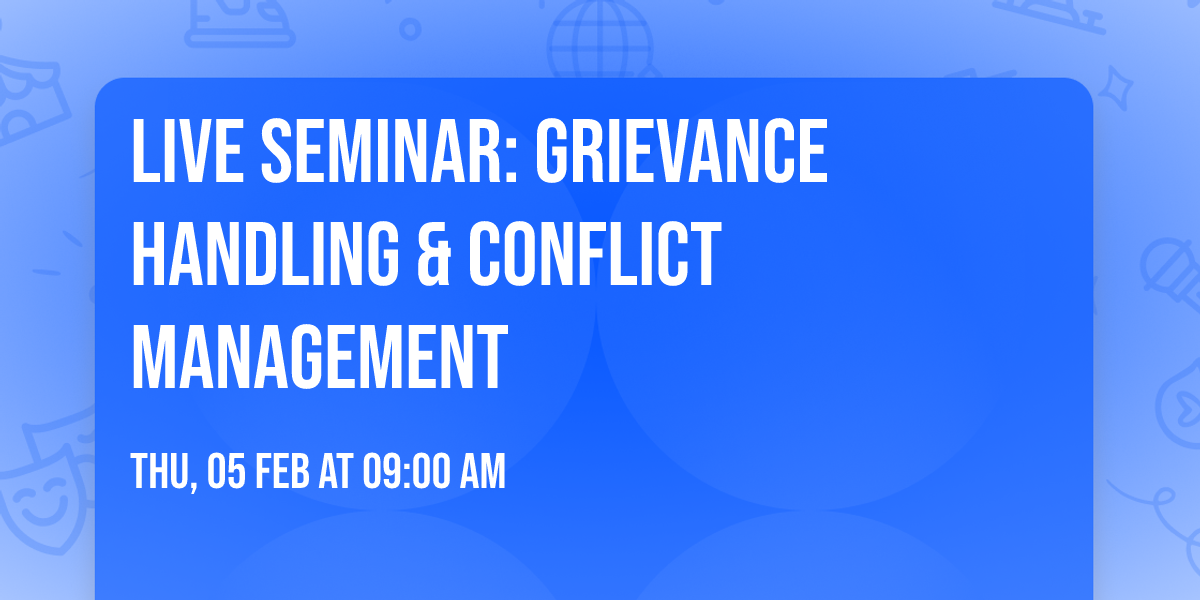 Live Seminar: Grievance Handling & Conflict Management