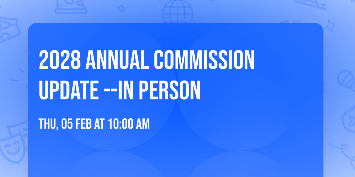 2028 Annual Commission Update --in person