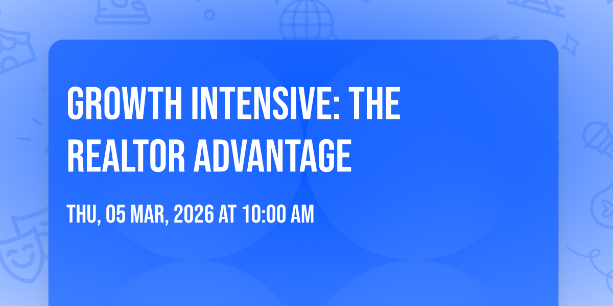 Growth Intensive: The Realtor Advantage