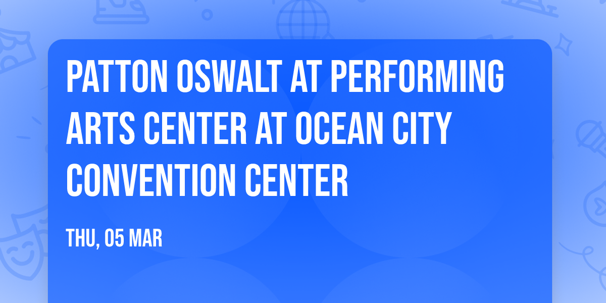 Patton Oswalt at Performing Arts Center at Ocean City Convention Center