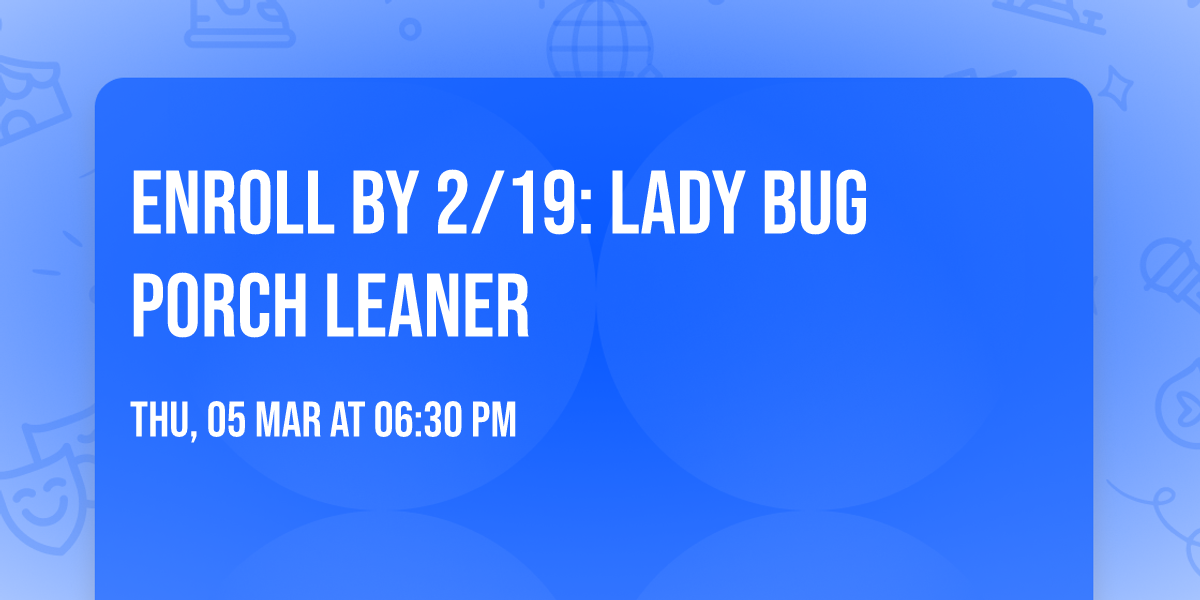 Enroll by 2\/19: Lady Bug Porch Leaner 