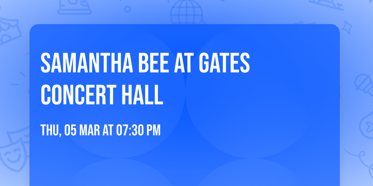 Samantha Bee at Gates Concert Hall
