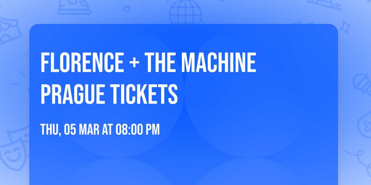Florence + The Machine Prague Tickets