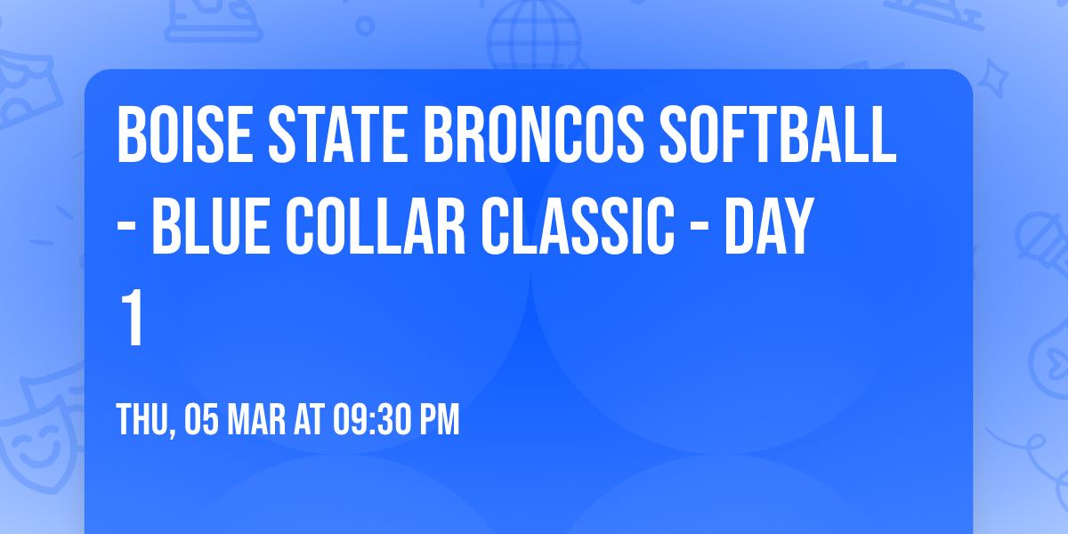 Boise State Broncos Softball - Blue Collar Classic - Day 1