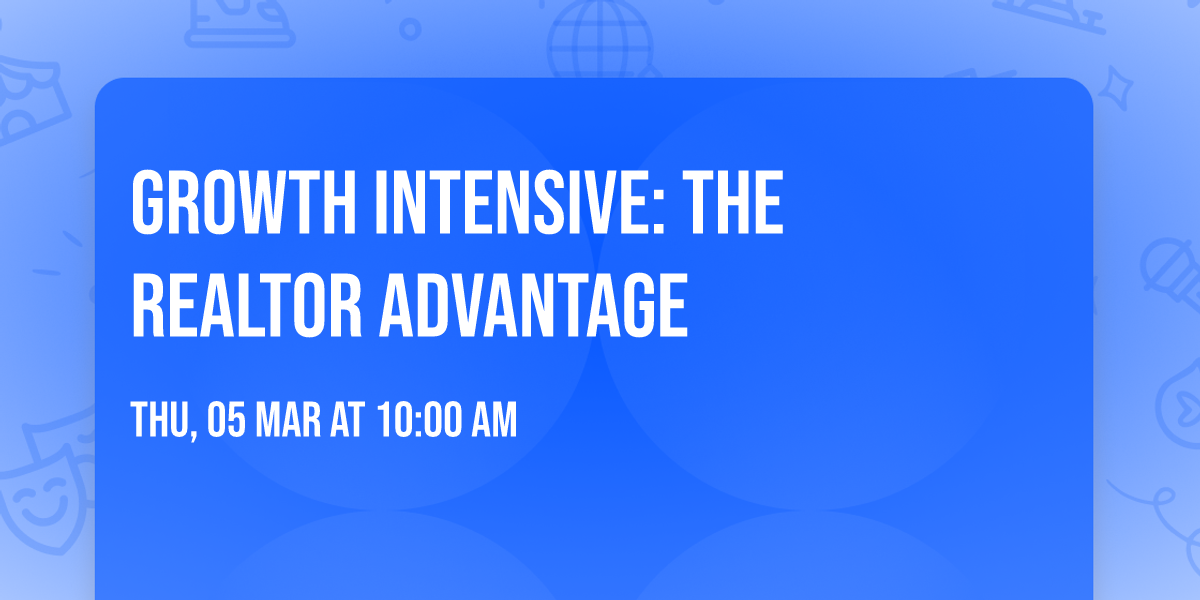 Growth Intensive: The Realtor Advantage