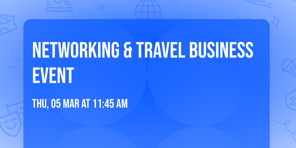Networking & Travel Business Event