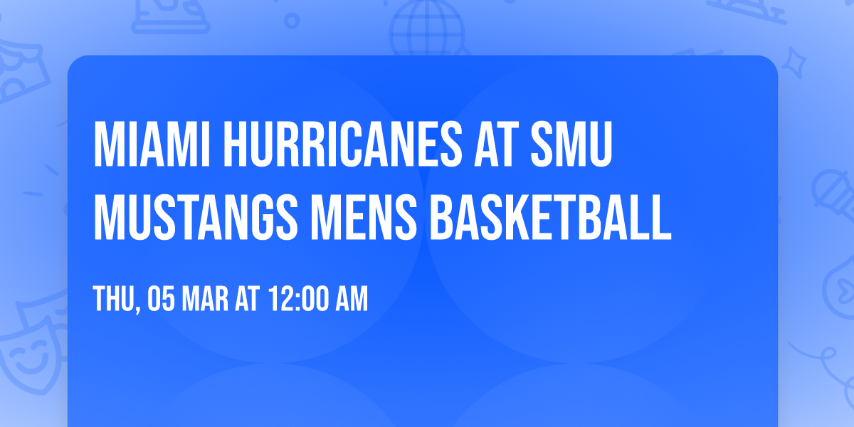 Miami Hurricanes at SMU Mustangs Mens Basketball